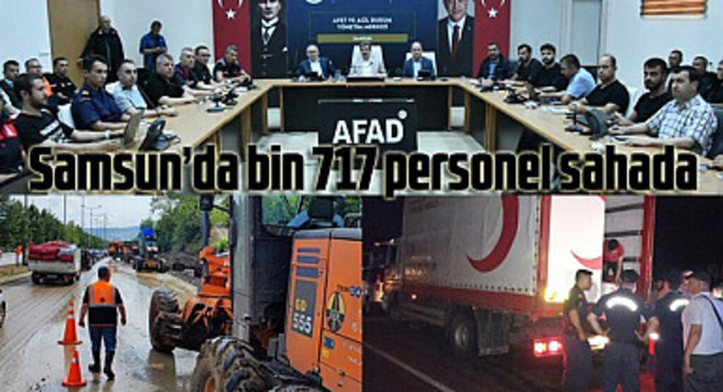 Samsun sel haberleri Samsun'da bin 717 personel sahada