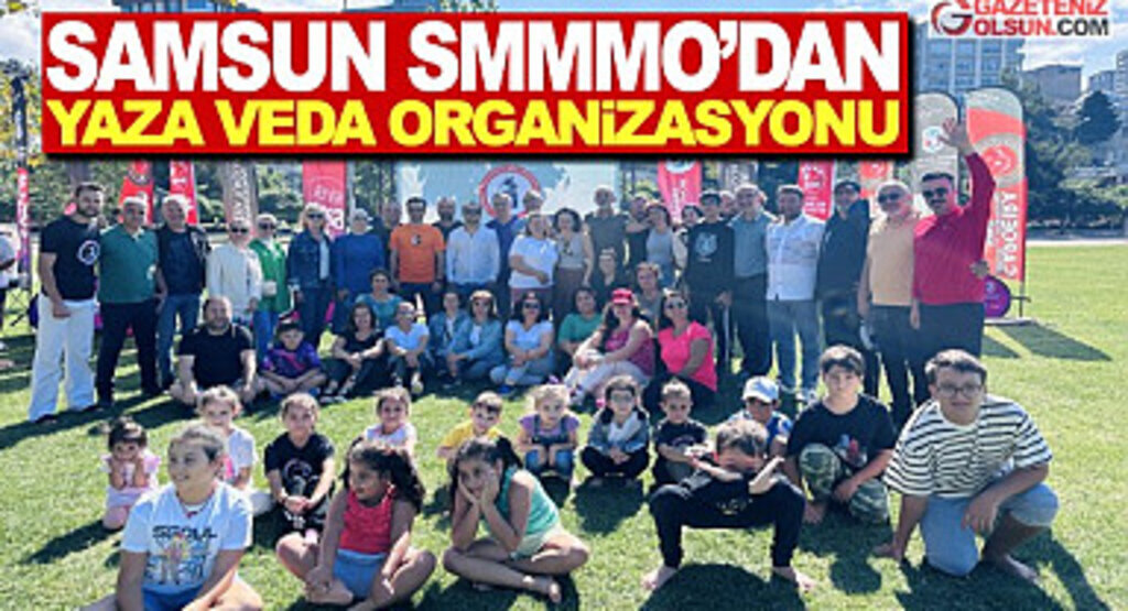 Samsun SMMMO'dan Yaza Veda Etkinliği