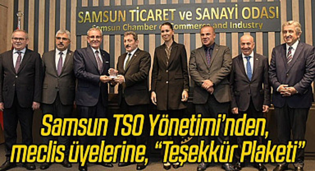 Samsun TSO Yönetimi'nden Meclis Üyelerine Teşekkür Plaketi