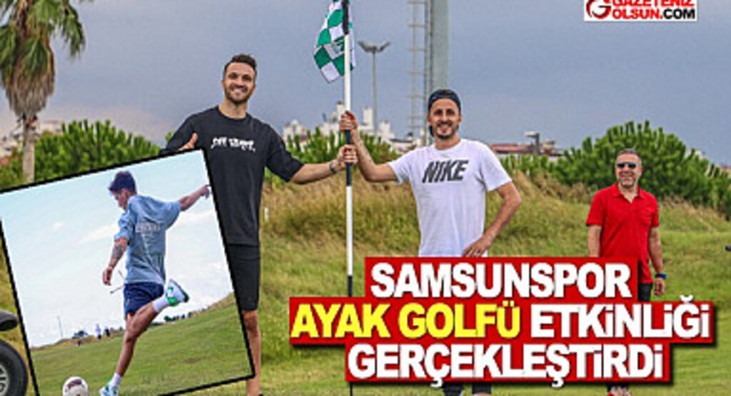 Samsunspor Ayak Golfü Etkinliği Gerçekleştirdi