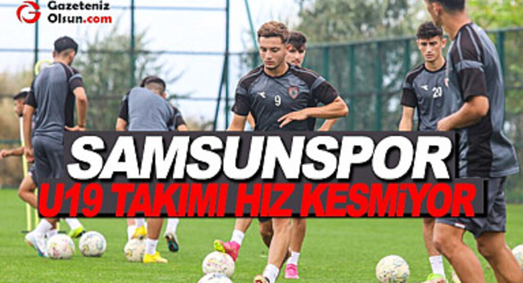 Samsunspor U19 Takımı Hız Kesmiyor