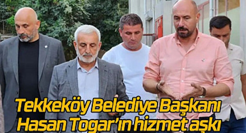 Tekkeköy Belediye Başkanı Hasan Togar: Çalışmaya ve üretmeye devam edeceğiz