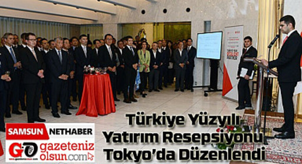 Türkiye Yüzyılı Yatırım Resepsiyonu Tokyo’da Düzenlendi