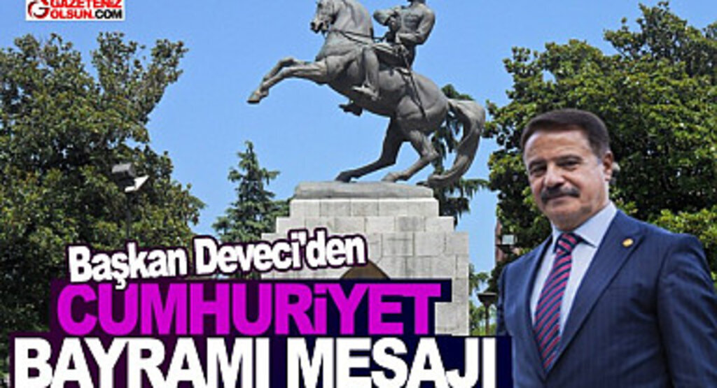 Atakum Belediye Başkanı Deveci'nin 29 Ekim Cumhuriyet Bayramı mesajı