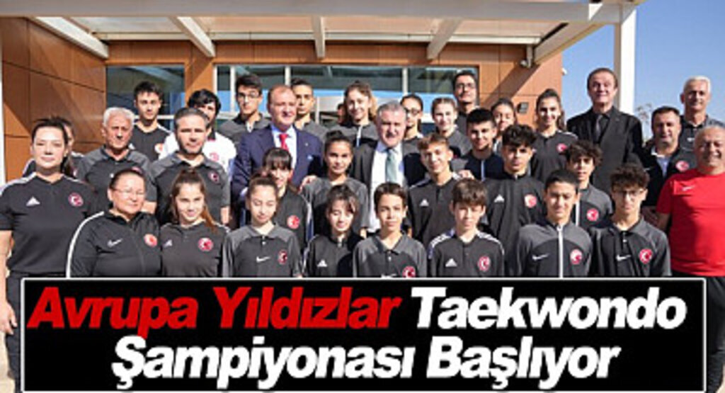 Avrupa Yıldızlar Taekwondo Şampiyonası Başlıyor