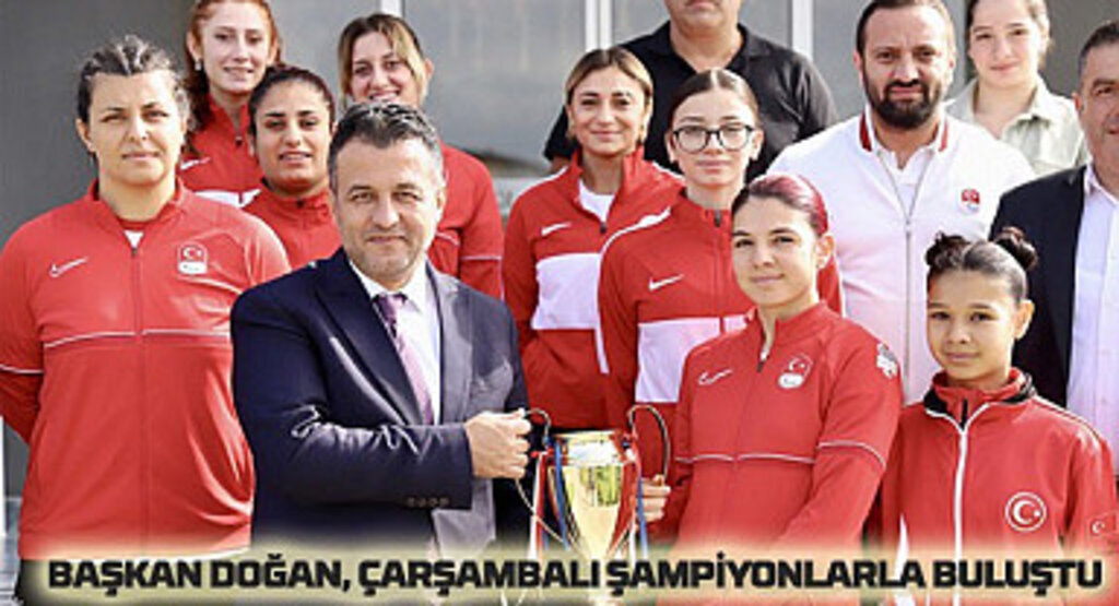 Başkan Doğan Çarşambalı Şampiyonlarla Buluştu
