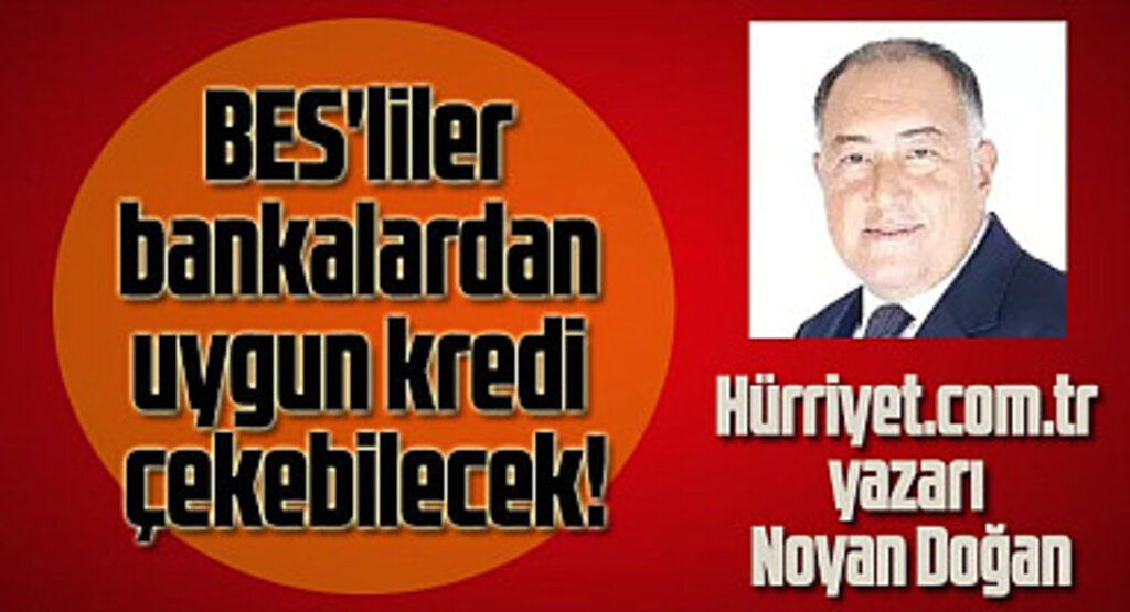 BES'liler bankalardan uygun kredi çekebilecek!
