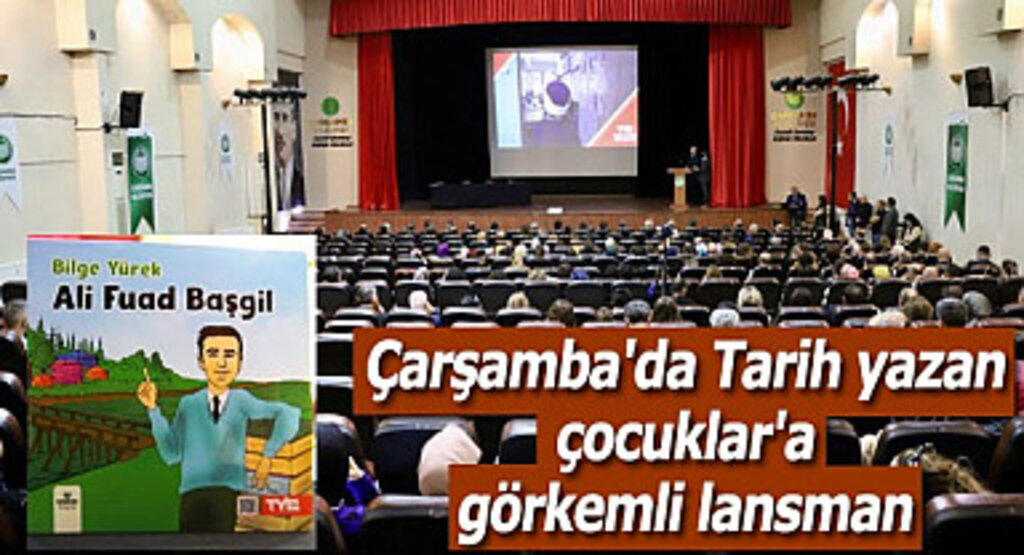 Çarşamba'da Tarih yazan çocuklar'a görkemli lansman
