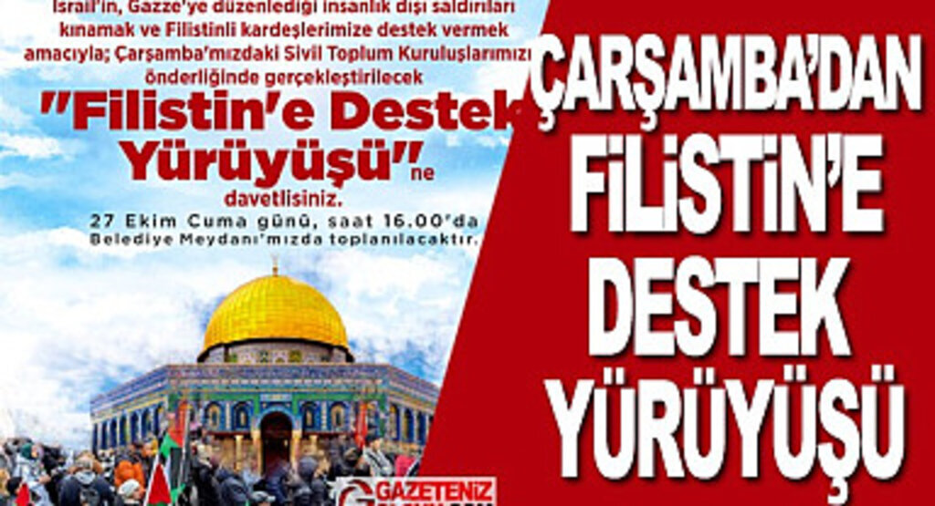 Çarşamba'dan Filistin'e Destek Yürüyüşü