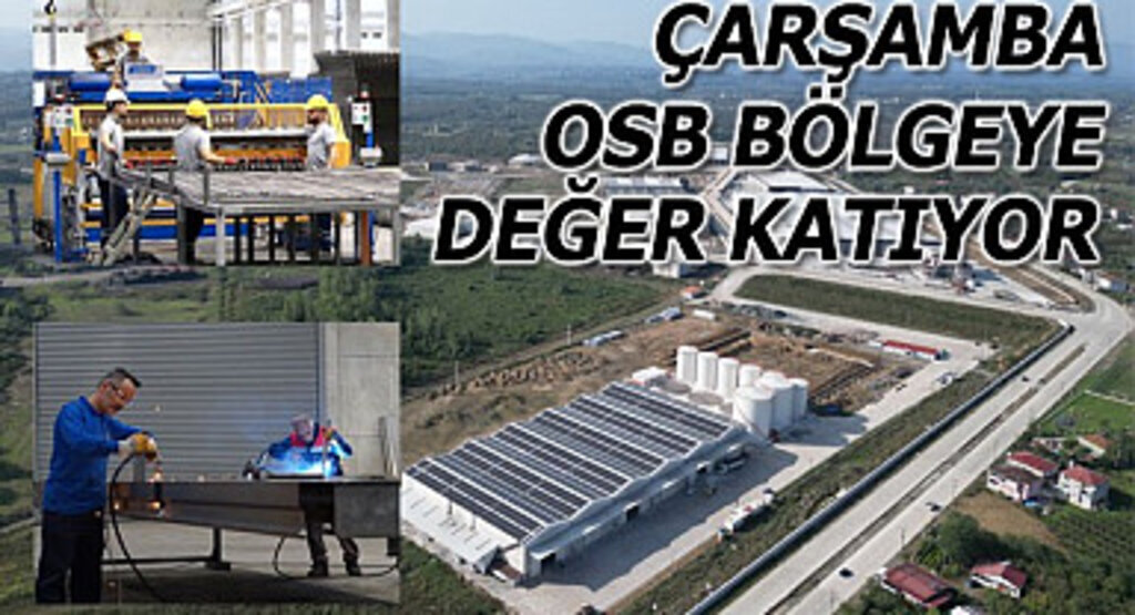 Çarşamba OSB bölgeye değer katıyor