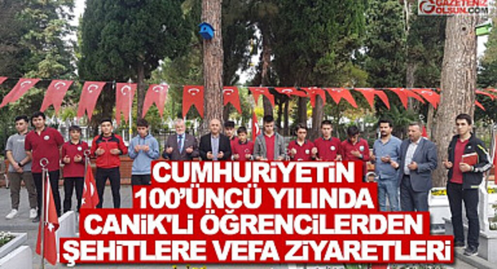 Cumhuriyetin 100'üncü Yılında Canik'li Öğrencilerden Şehitlere Vefa Ziyaretleri