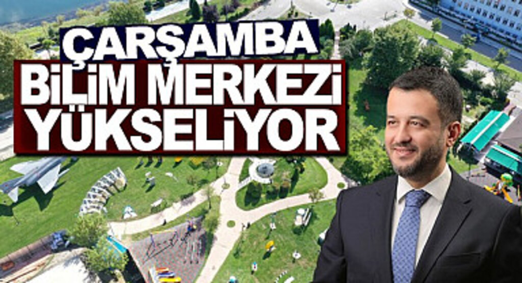 Geleceğin Bilim İnsanları Çarşamba'da Yetişecek