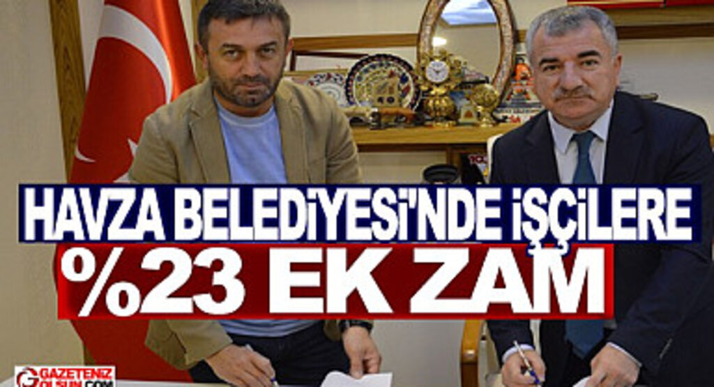 Havza Belediyesinde işçilere yüzde 23 ek zam