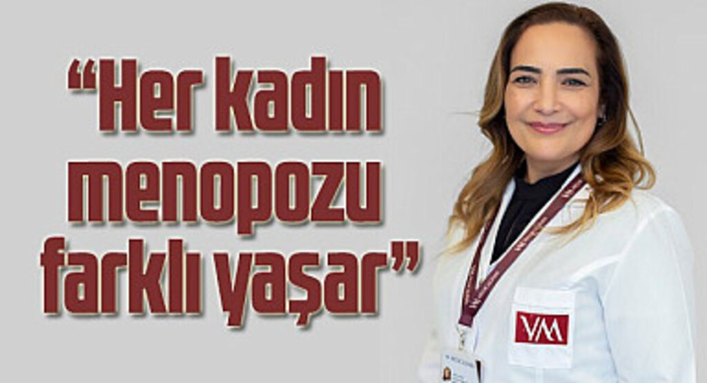 Her kadın menopozu farklı mı yaşar?