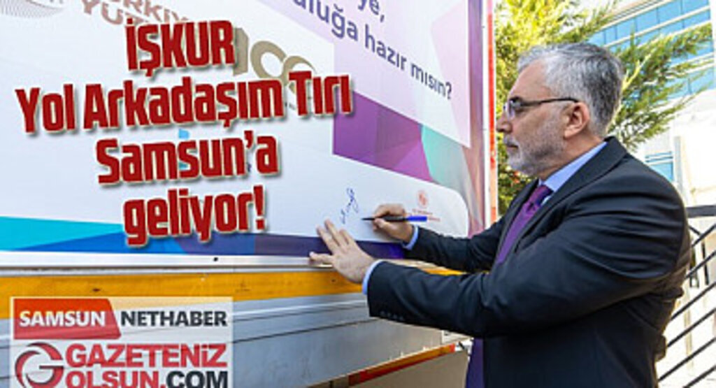 İŞKUR Yol Arkadaşım Tırı Samsun’a geliyor!