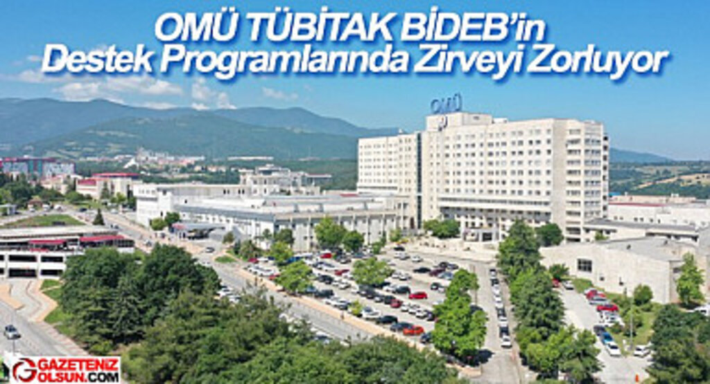 OMÜ TÜBİTAK BİDEB’in Destek Programlarında Zirveyi Zorluyor