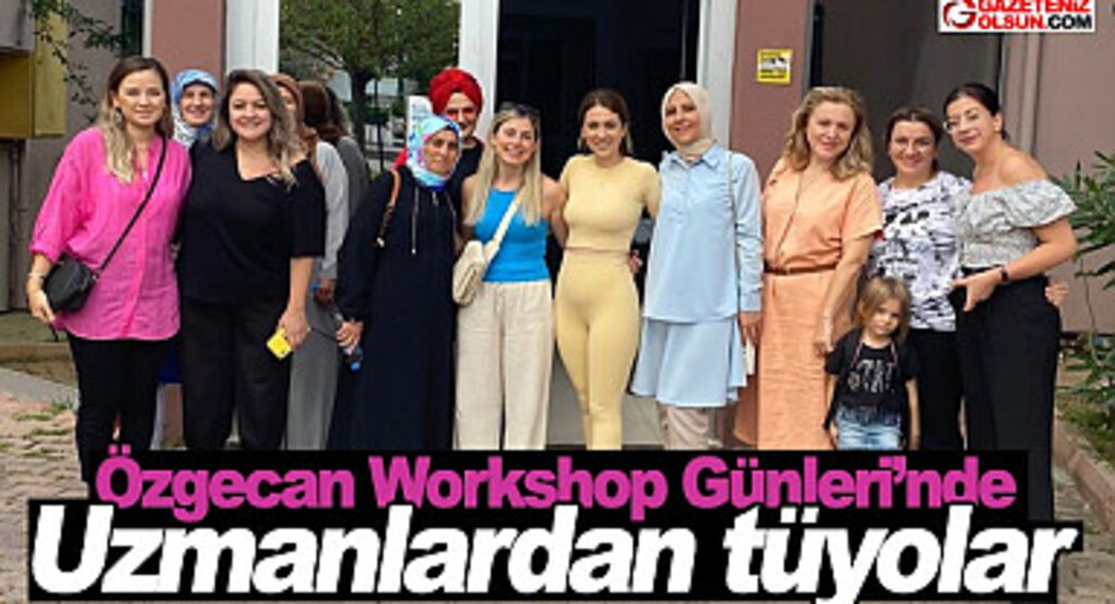 Özgecan Workshop Günleri’nde uzmanlardan tüyolar