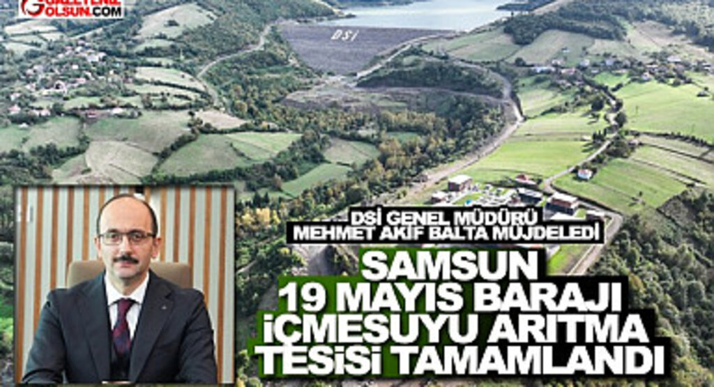 Samsun 19 Mayıs Barajı İçmesuyu Arıtma Tesisi Tamamlandı