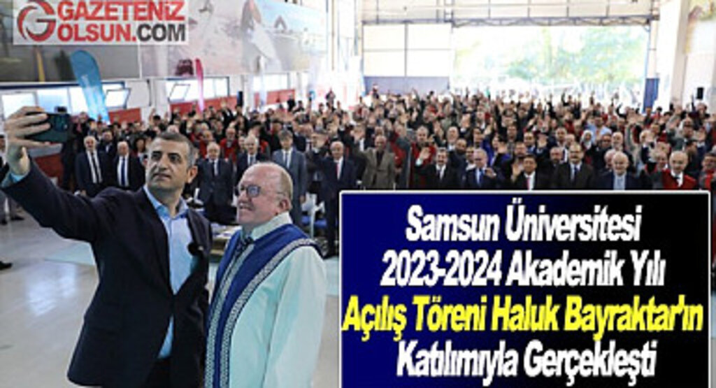 Samsun Üniversitesi 2023-2024 Akademik Yılı Açılış Töreni Gerçekleşti