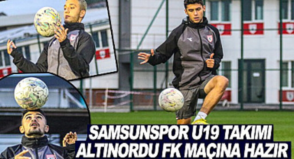 Samsunspor U19 Takımı Altınordu FK Maçına Hazır