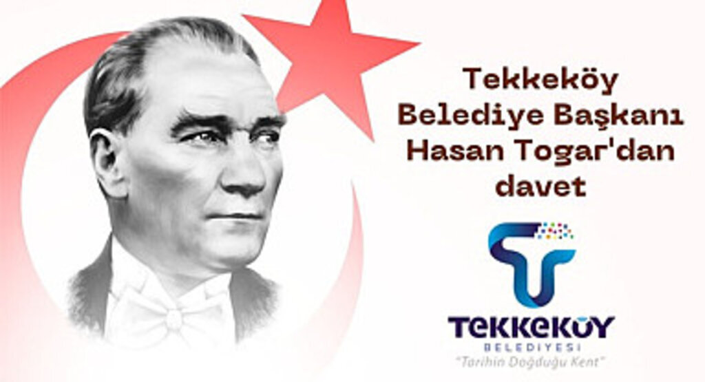 Tekkeköy Belediye Başkanı Hasan Togar'dan davet