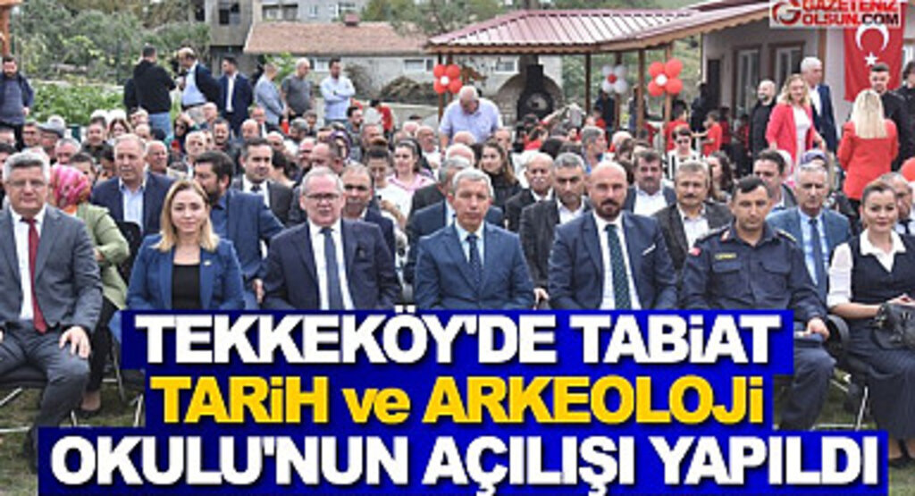 Tekkeköy’de Tabiat Tarih ve Arkeoloji Okulu’nun açılışı yapıldı