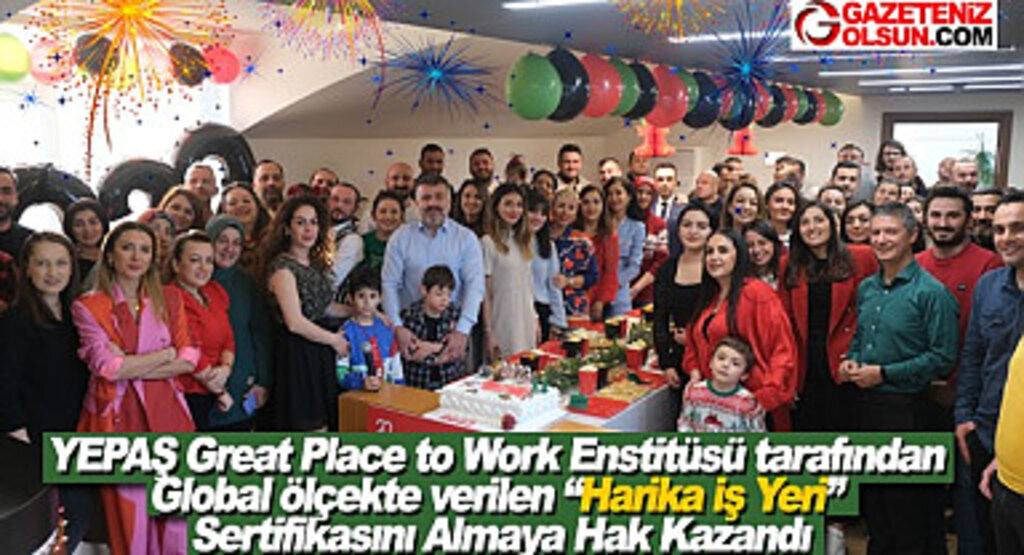 YEPAŞ Harika İş Yeri Sertifikasını Almaya Hak Kazandı