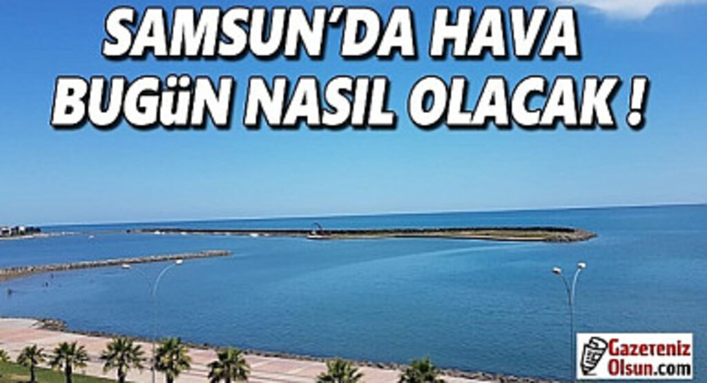 15 Kasım Samsun Hava Durumu