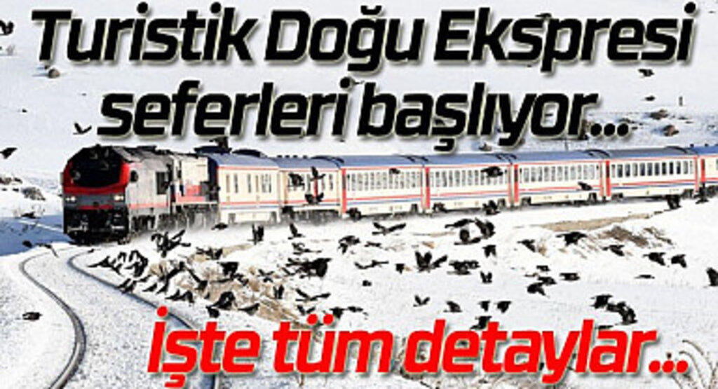 Doğu ekspresi seferleri ne zaman başlıyor? Doğu ekspresi oda bilet