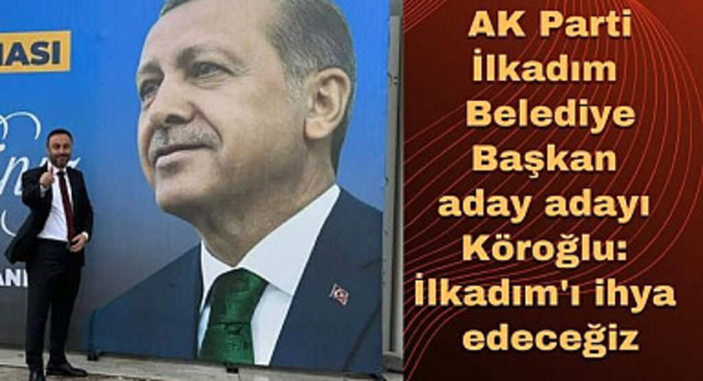 Erol Köroğlu: İlkadım'ı ihya edeceğiz