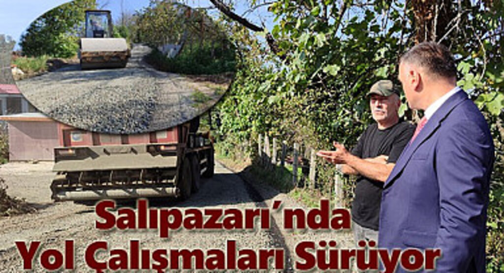 Salıpazarı’nda Yol Çalışmaları Sürüyor