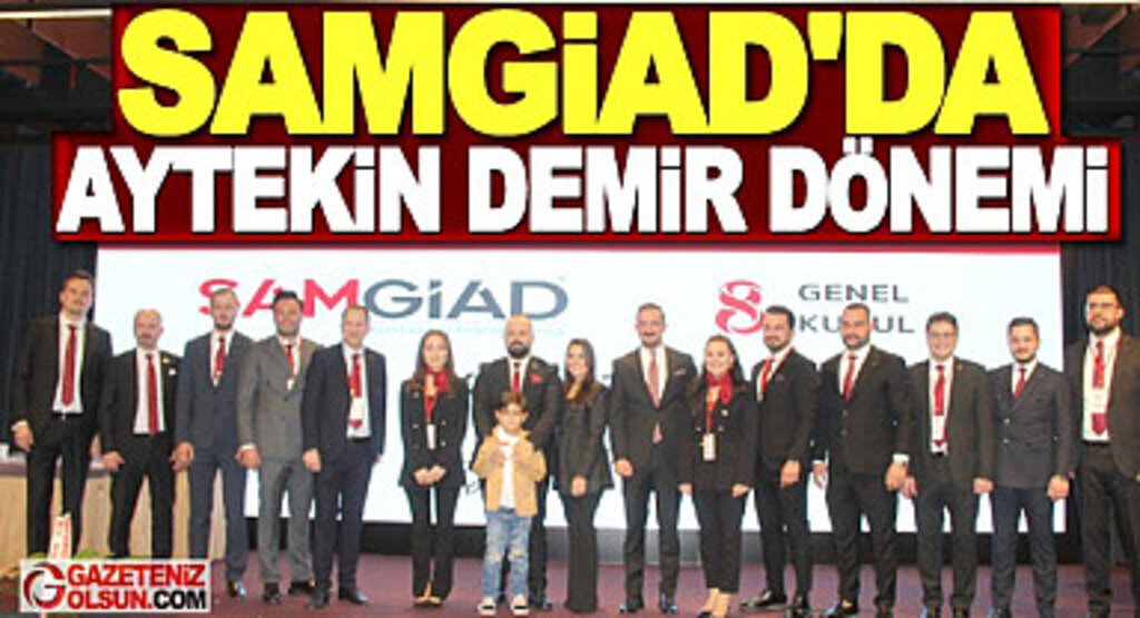 SAMGİAD'DA Aytekin Demir Dönemi