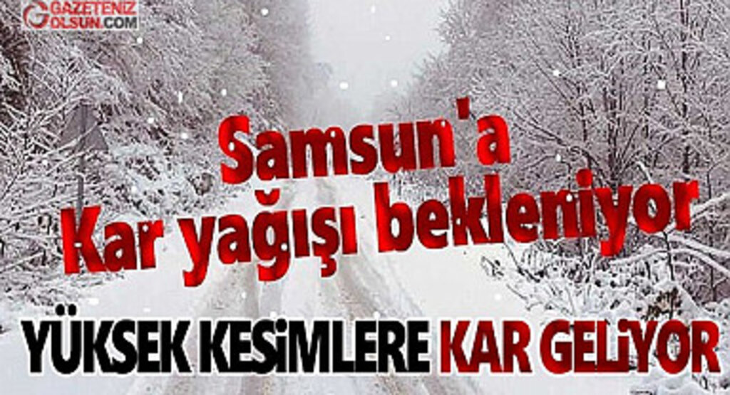 Samsun'da Kuvvetli Yağmur Yüksek Kesimlere Kar Geliyor!