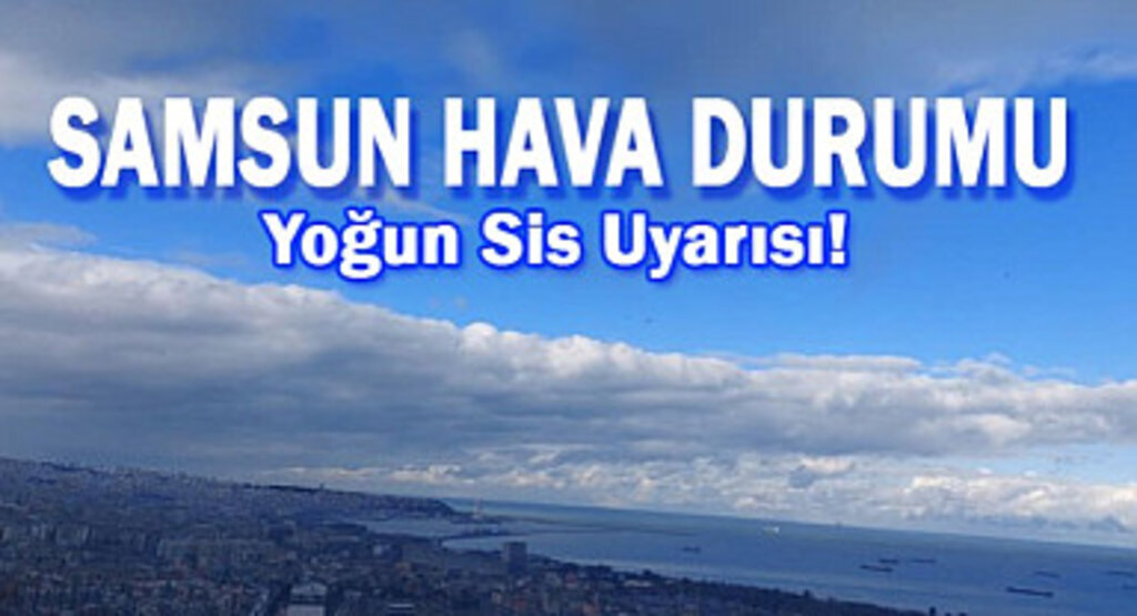 4 Aralık Samsun Hava Durumu 