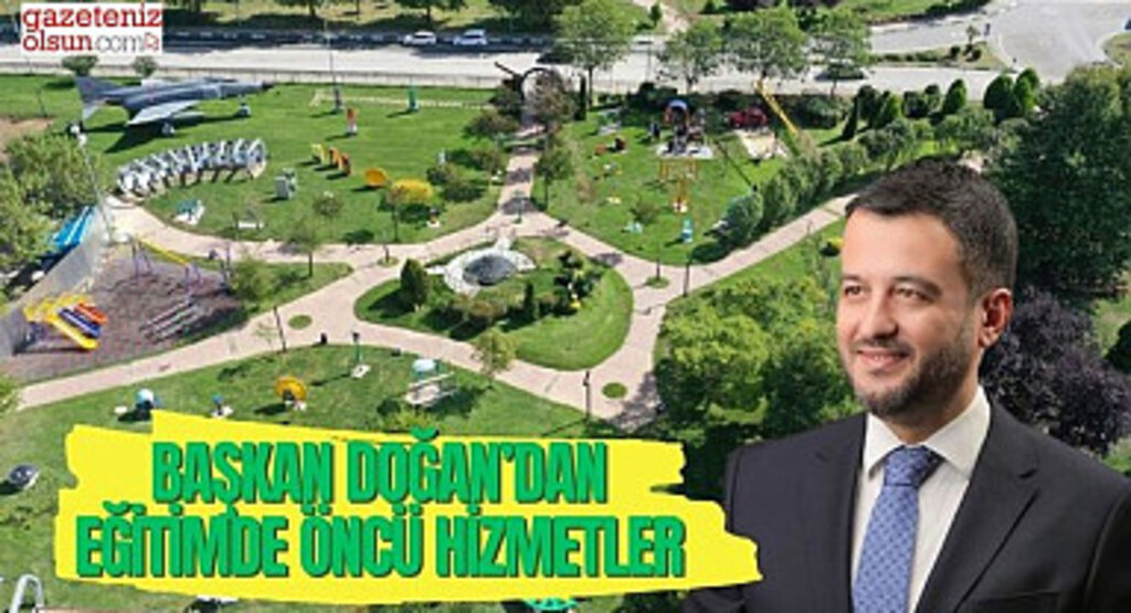 Başkan Doğan'dan Eğitime Öncü Hizmetler 