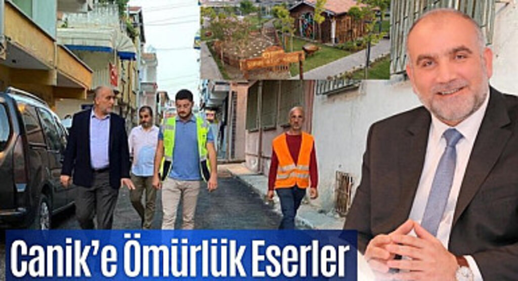 Canik’e Ömürlük Eserler Kazandırılıyor
