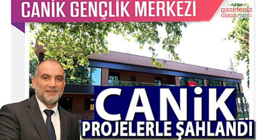 Canik Projelerle Şahlandı 
