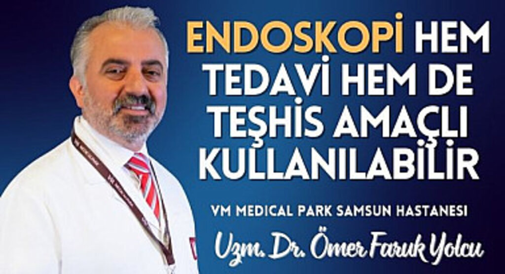 Endoskopi hem tedavi hem de teşhis amaçlı kullanılabilir