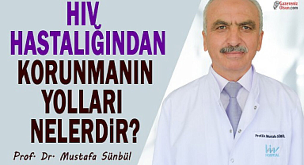 HIV'den korunmak için neler yapılmalıdır?