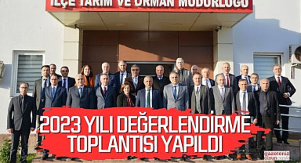 İl Tarım Orman Müdürlüğü 2023 Yılı Değerlendirme Toplantısını Yaptı
