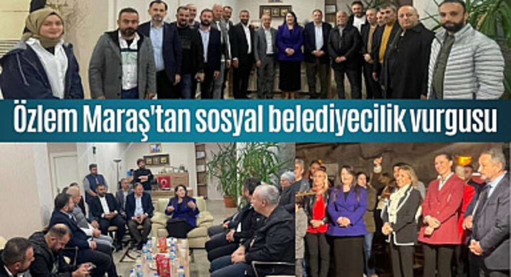 Özlem Maraş'tan sosyal belediyecilik vurgusu