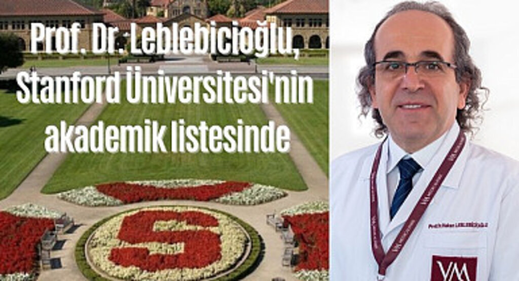 Prof. Dr. Leblebicioğlu, Stanford Üniversitesi'nin akademik listesinde