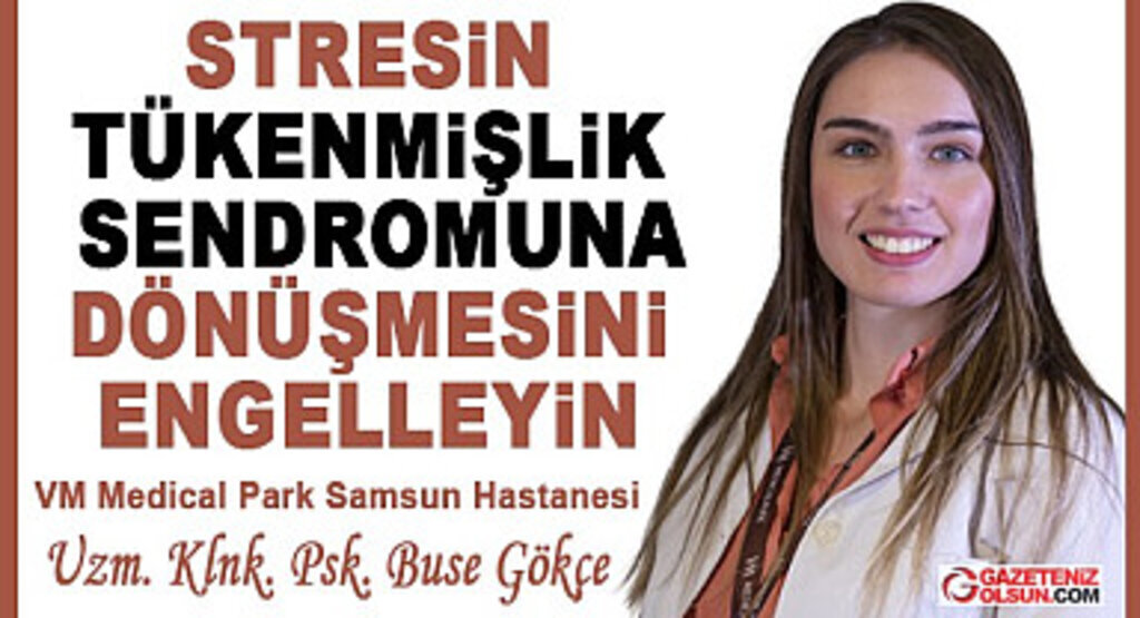 Stresin tükenmişlik sendromuna dönüşmesini engelleyin