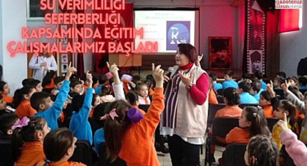 Su Verimliliği Seferberliği Kapsamında Eğitim Çalışmaları Başladı