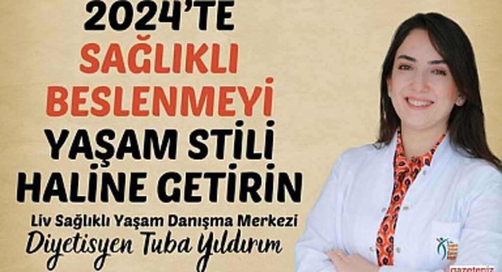 2024’te Sağlıklı Beslenmeyi Yaşam Stili Haline Getirin