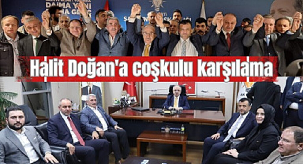 AK Parti Samsun Teşkilatları'ndan Halit Doğan'a coşkulu karşılama