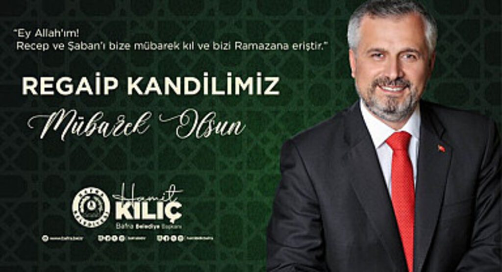 Bafra Belediye Başkanı Hamit Kılıç Regaip Kandili mesajı
