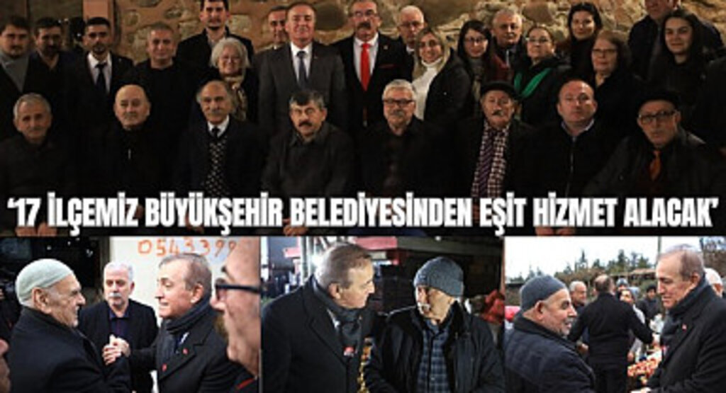 Başkan Adayı Cevat Öncü: 17 ilçemiz Büyükşehir Belediyesinden eşit hizmet alacak