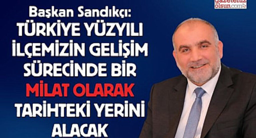 Başkan Sandıkçı: 15 yıllık işi 5 yıla sığdırdık