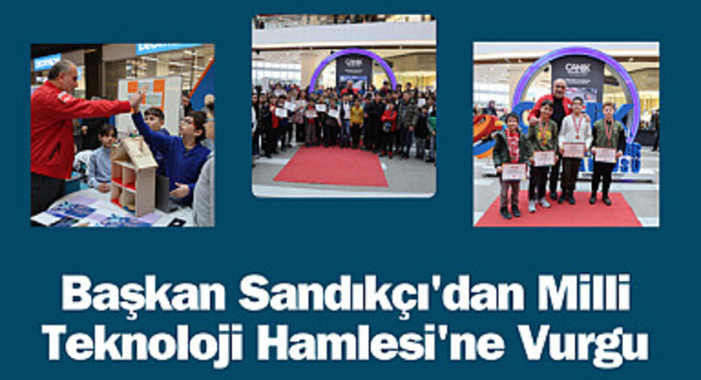 Başkan Sandıkçı'dan Milli Teknoloji Hamlesi'ne Vurgu